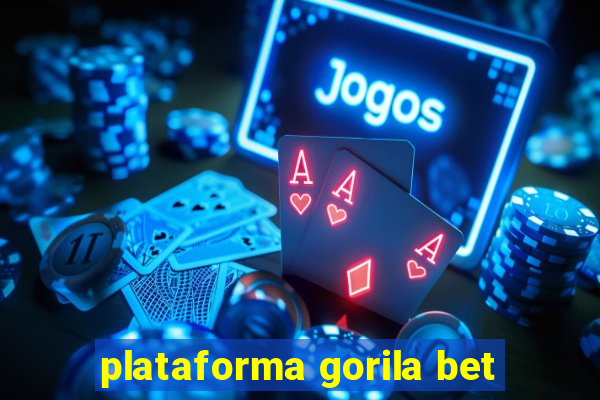 plataforma gorila bet